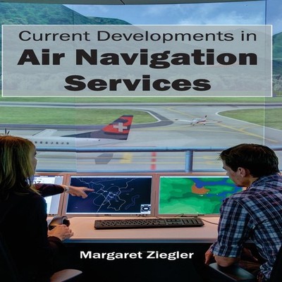 Current Developments in Air Navigation Services ML Books Internat