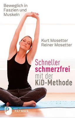 Schneller schmerzfrei mit der KiD-Methode | Reiner Mosetter, Kurt Mosetter