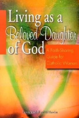 Living as a Beloved Daughter of God: A Faith-Sharing Guide for Ca - VERY GOOD