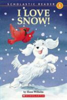 I Love Snow! by Hans Wilhelm (2007, Trade Paperback)