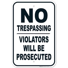 No Trespassing Violators Will Prosecuted Sign,