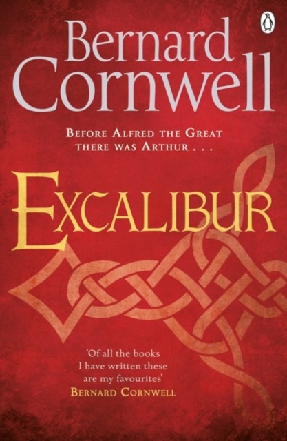 Excalibur A Novel of Arthur by Bernard Cornwell (Paperback Book)