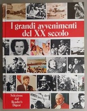 I GRANDI AVVENIMENTI DEL XX SECOLO - SELEZIONE DAL READER'S DIGEST 2^ EDIZ. 1990