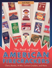 The Book Of Great American Firecrackers Cherry Bombs M-80s Cannon Crac - Good The Book Of Great American Firecrackers Cherry Bombs M-80s Cannon Crac - Good