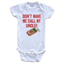 Don't Make Me Call My Uncle Funny Niece Nephew One Piece Baby Bodysuit