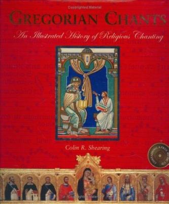 Gregorian Chants: An Illustrated History of Religious Chanting