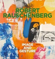 Robert Rauschenberg. Image And Gesture | Robert Rauschenberg | Buch | 128 S.
