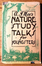 Nature Study Talks for Youngsters - A. J. Mee - 1945 - Good Condition
