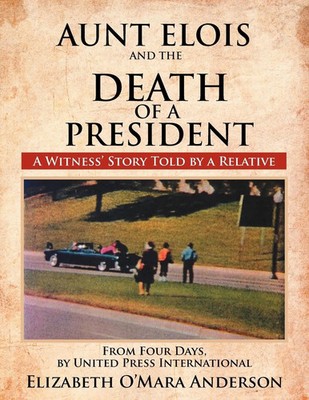 Elizabeth O. Anderson | Aunt Elois and the Death of a President | Taschenbuch