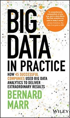 Big Data in Practice: How 45 Successf..., Marr, Bernard