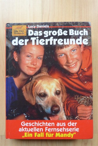 Das große Buch der Tierfreunde - Geschichten aus der Serie Ein Fall für Mandy