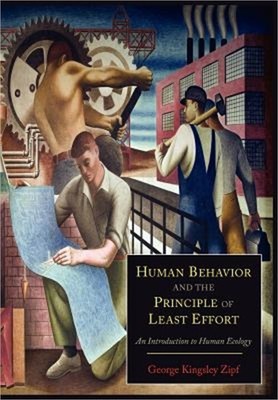 Human Behavior and the Principle of Least Effort: An Introduction to Human Ecolo