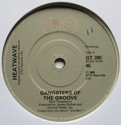 Heatwave - 7'' UK 45 - Gangsters Of The Groove - 1980 - GTO  GT 285 - NWS - VG+/M