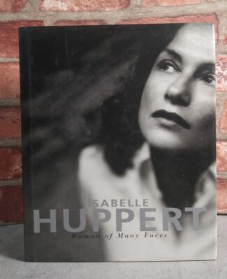 Isabelle Huppert Woman of Many Faces Elfriede Jelinek Serge Toubina Hardback 