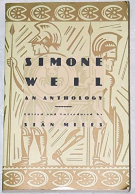SIMONE WEIL: AN ANTHOLOGY By Sian Miles *Excellent Condition*
