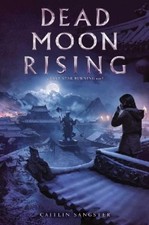 Caitlin Sangster Dead Moon Rising (Hardback) Last Star Burning