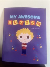 My Awesome Autism by Nikki Saunders (2019, Trade Paperback)