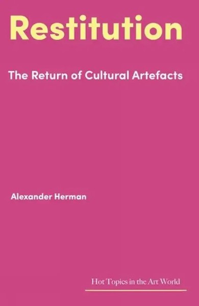 Restitution | The Return Of Cultural Artefacts | Alexander Herman | Englisch-image
