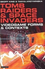 Tomb Raiders And Space Invaders : Videogame Forms And Contexts, Paperback by ...