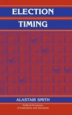 Election Timing (Political Economy of Institutions and Decisions