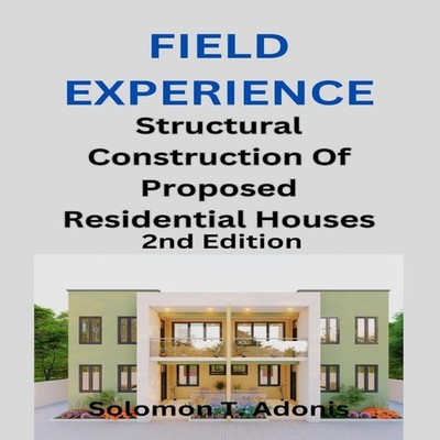 FIELD EXPERIENCE Structural Construction Of Proposed Residential