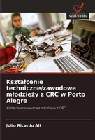 Julio Ricardo Alf | Kszta¿Cenie Techniczne/Zawodowe M¿Odzie¿Y Z Crc W Porto...