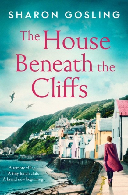 The House Beneath the Cliffs by Sharon Gosling (Paperback Book)