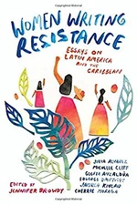 Women Writing Resistance : Essays on Latin America and the Caribb