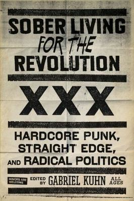 Sober Living for the Revolution: Hardcore Punk, Straight Edge book NEW