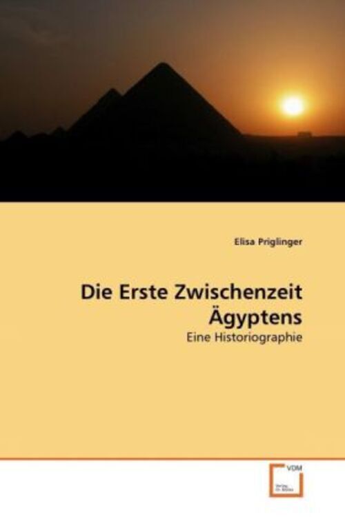 Thumbnail - Elisa Priglinger | Die Erste Zwischenzeit Ägyptens | Taschenbuch |