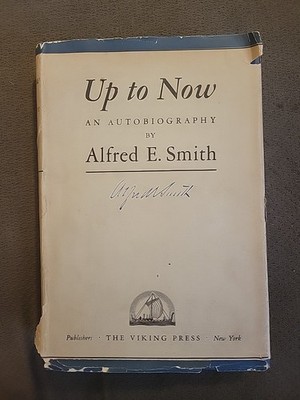 Up to Now: An Autobiography by Alfred E. Smith - 1929 1st Edition w/ dust jacket