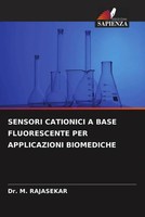 M. Rajasekar | Sensori Cationici A Base Fluorescente PER Applicazioni Biomediche