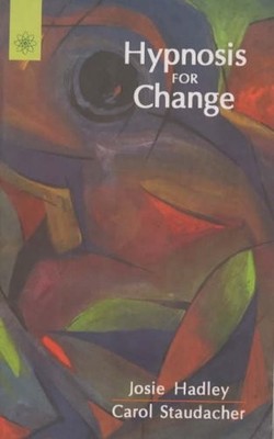Hypnosis for Change,Hadley Josie,Staudacher Carol