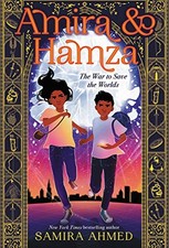 Amira & Hamza: The War to Save the Worlds (Amira & Hamza, 1) by Ahmed, Samira