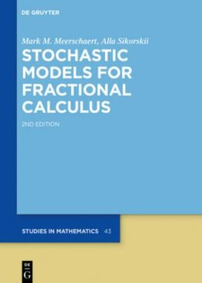 Stochastic Models for Fractional Calculus, Hardcover by Meerschaert, Mark M.;...