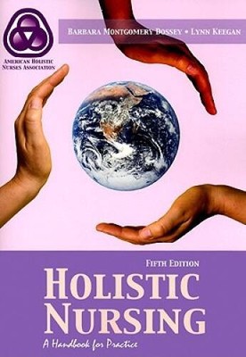 Holistic Nursing: A Handbook For Practice (Dossey, Holistic Nursing) - GOOD
