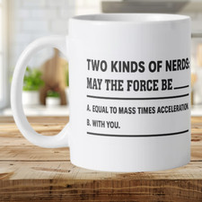 Two Kinds of Nerds May The Force Be Funny Mug | Science Geek Coffee Cup Gift