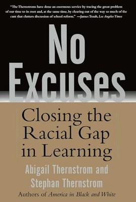 No Excuses: Closing the Racial Gap ..., Thernstrom, Ste