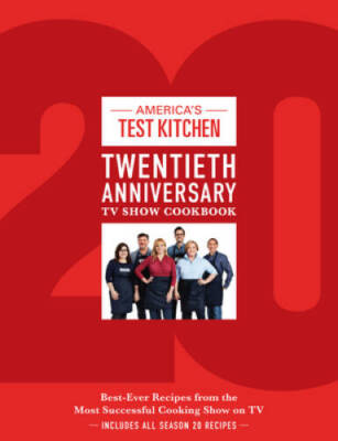 America's Test Kitchen Twentieth Anniversary TV Show Cookbook: Best- - VERY GOOD