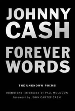 Forever Words: The Unknown Poems - Hardcover By Cash, Johnny - GOOD