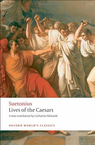 Lives of the Caesars (Oxford World's Classics) By Suetonius, Catharine Edwards