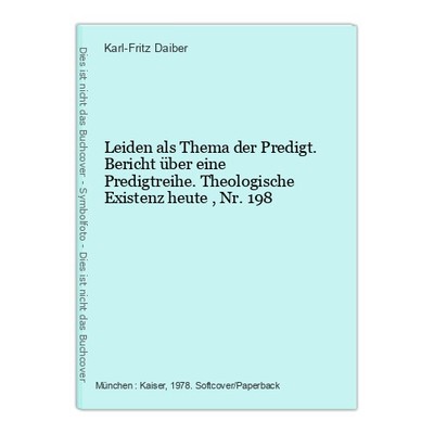 Leiden als Thema der Predigt. Bericht über eine Predigtreihe. Theologische Exist