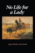 No Life for a Lady (Women of the West) - Cleaveland, Agnes Morley - Good - S...