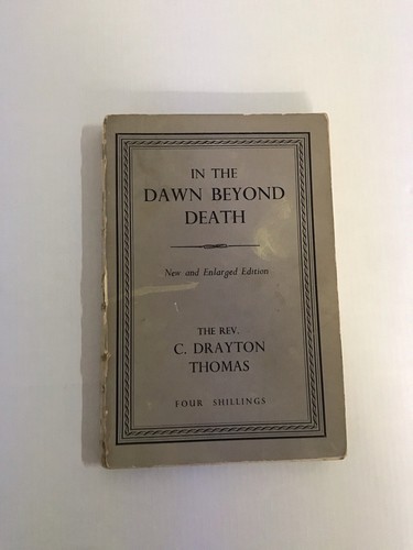 IN THE DAWN BEYOND DEATH Rev. Charles Drayton Thomas Spiritualismus