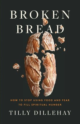Tilly Dillehay | Broken Bread | Taschenbuch | Englisch (2025) | Canon Press
