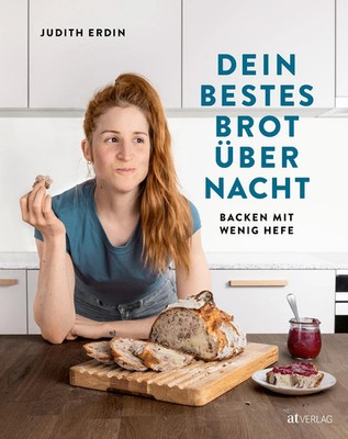Dein bestes Brot über Nacht | Judith Erdin | Backen mit wenig Hefe | Buch | 2024