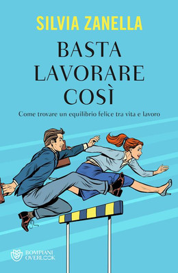 BASTA WORK SO' - ZANELLA SILVIA - Bompiani