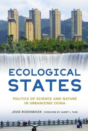 Ecological States – Politics of Science and Nature in Urbanizing China Paperback