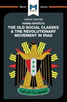The Old Social Classes And The Revolutionary Movements Of Iraq by Stahl PB..