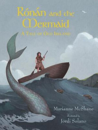 Thumbnail - Rónán And The Mermaid: A Tale Of Old Ireland By Marianne Mcshane
